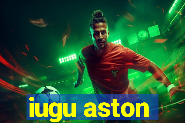 iugu aston